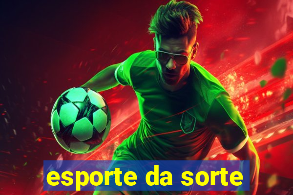 esporte da sorte