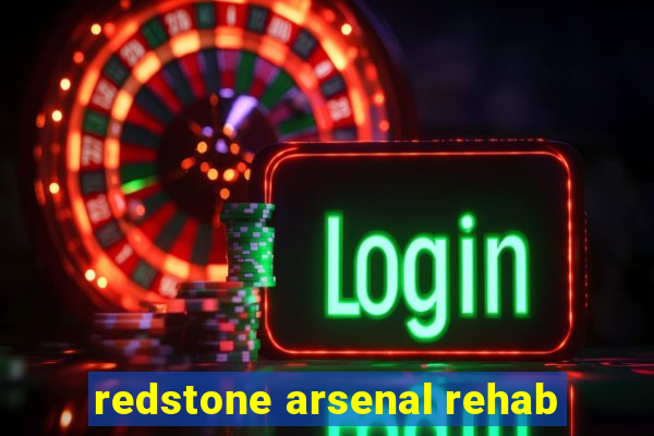 redstone arsenal rehab