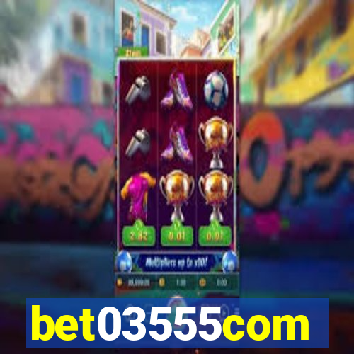 bet03555com