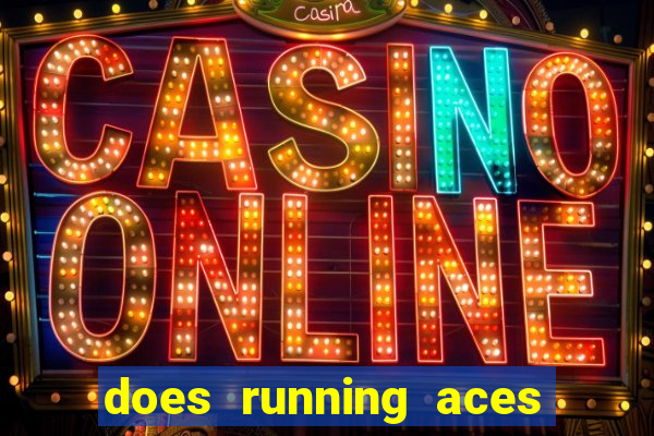 does running aces have slot machines