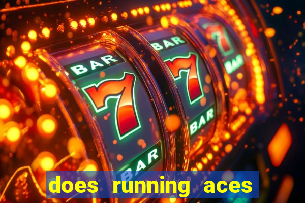 does running aces have slot machines