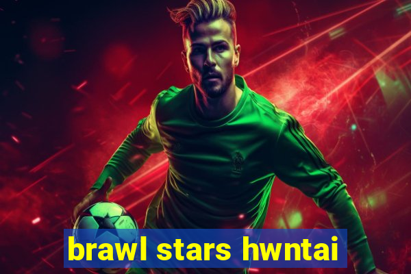 brawl stars hwntai