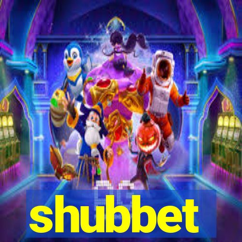 shubbet