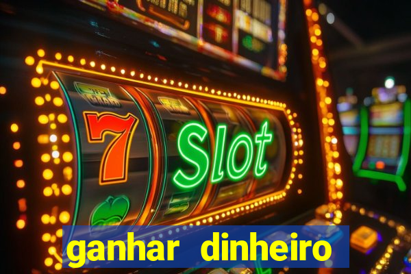 ganhar dinheiro jogando sem precisar depositar