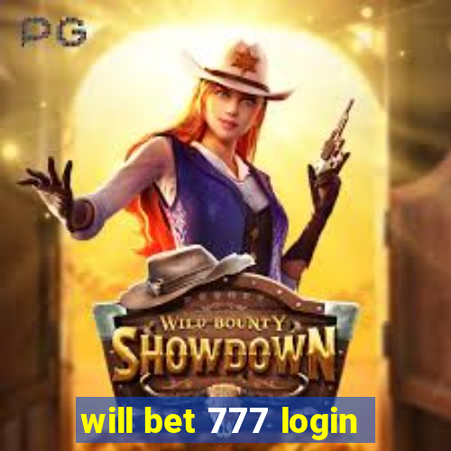 will bet 777 login