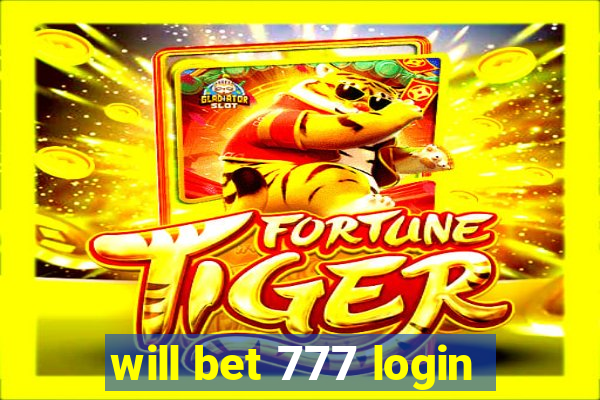 will bet 777 login