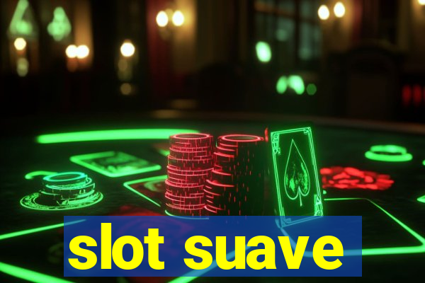 slot suave