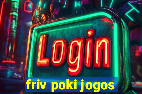 friv poki jogos