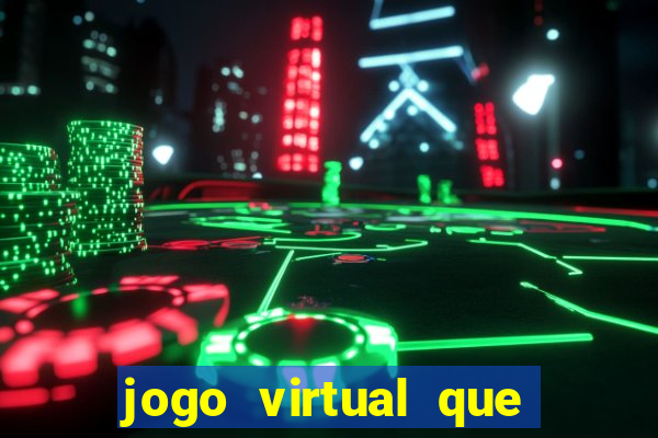 jogo virtual que ganha dinheiro