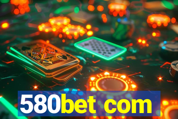 580bet com