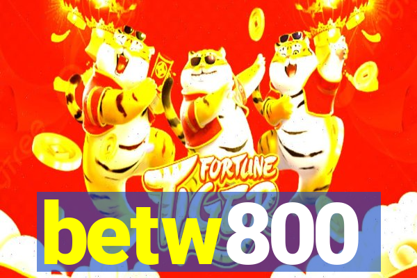 betw800