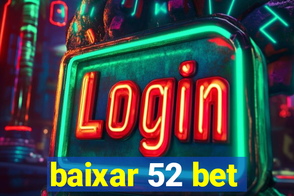 baixar 52 bet