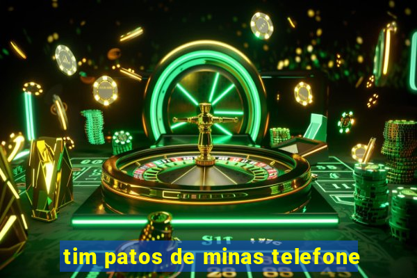 tim patos de minas telefone