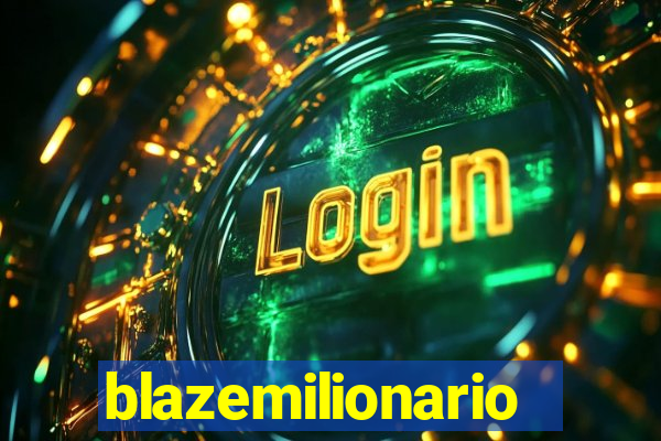 blazemilionario