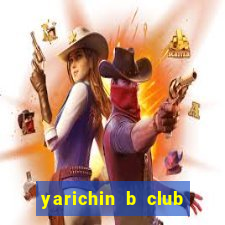 yarichin b club dublado português