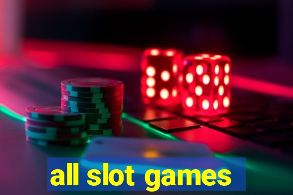 all slot games