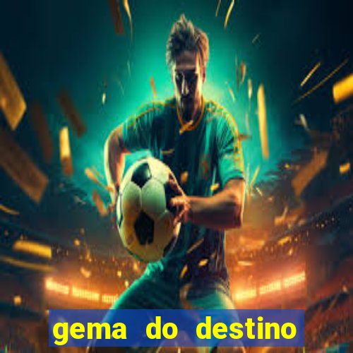 gema do destino c贸digos 2024