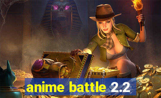 anime battle 2.2