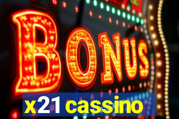 x21 cassino