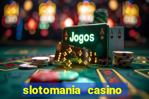 slotomania casino slots games