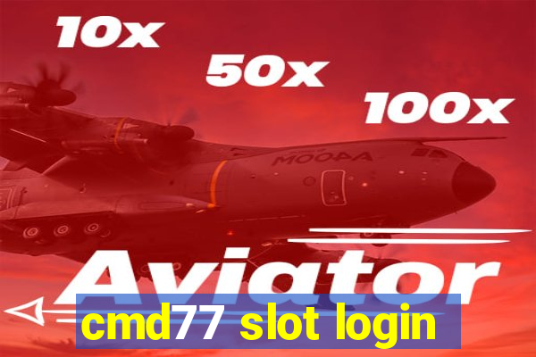 cmd77 slot login