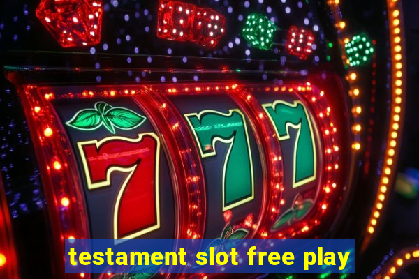 testament slot free play