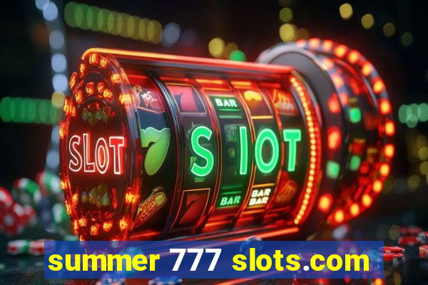 summer 777 slots.com