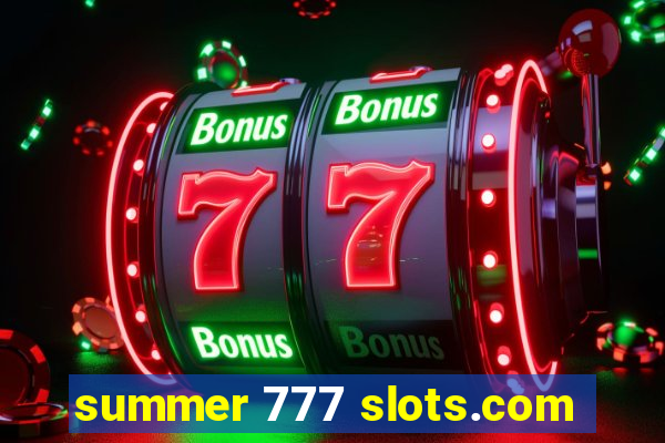 summer 777 slots.com