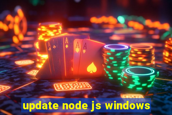 update node js windows