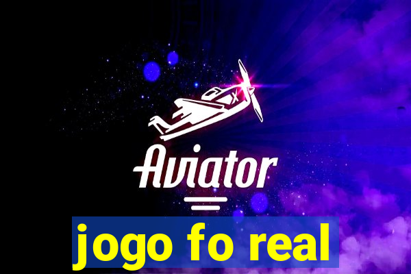 jogo fo real