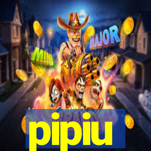 pipiu