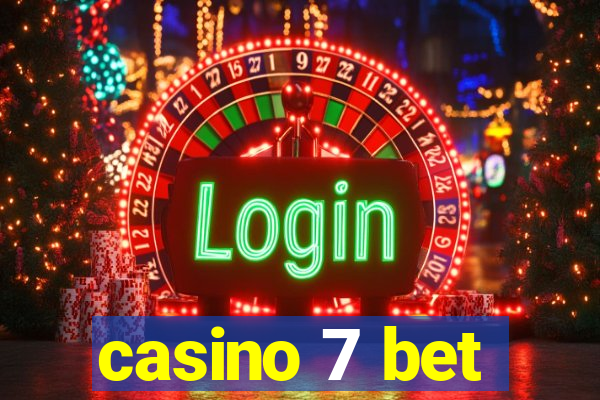 casino 7 bet