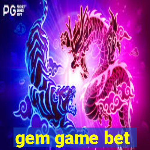 gem game bet