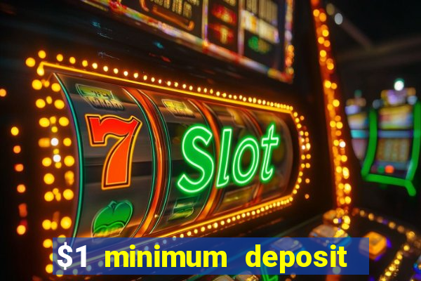 $1 minimum deposit casino australia 2019