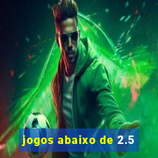 jogos abaixo de 2.5