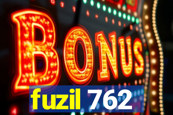 fuzil 762