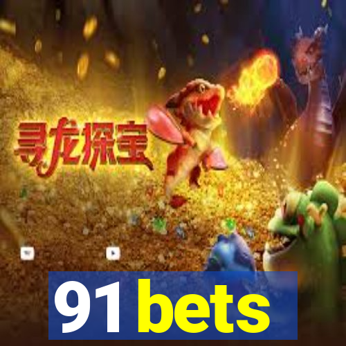 91 bets