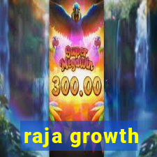 raja growth