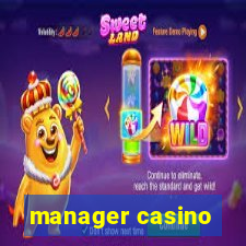 manager casino