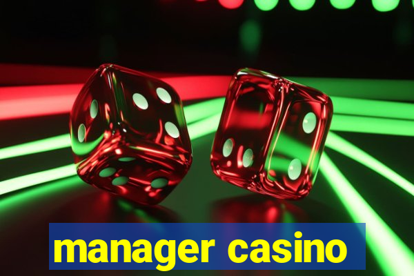 manager casino