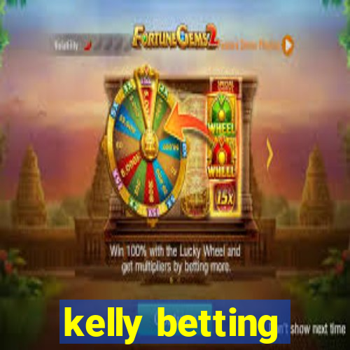 kelly betting