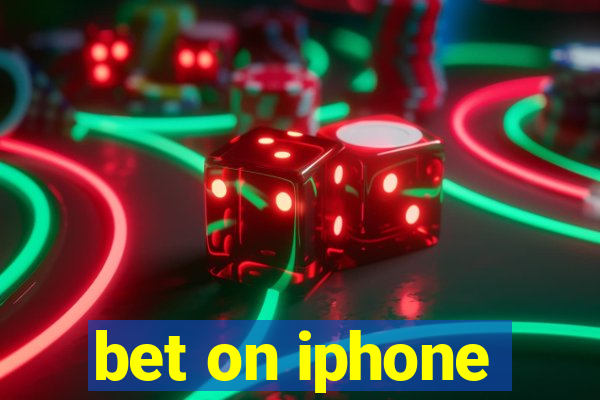 bet on iphone