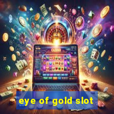 eye of gold slot