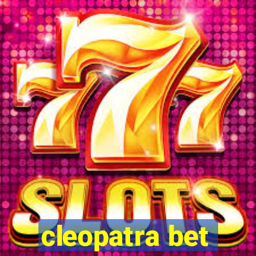 cleopatra bet