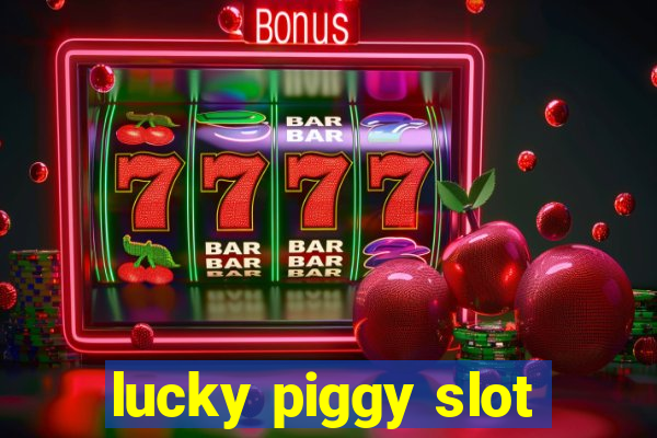 lucky piggy slot