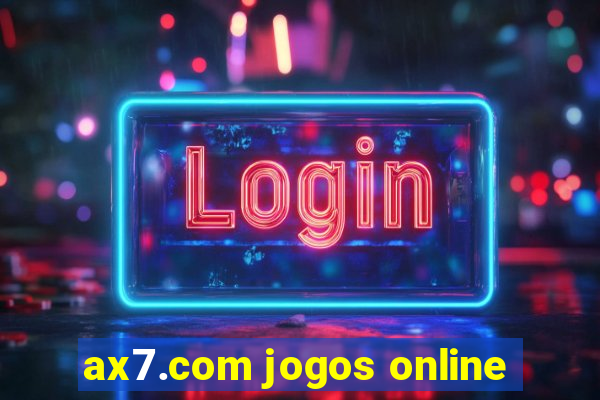 ax7.com jogos online