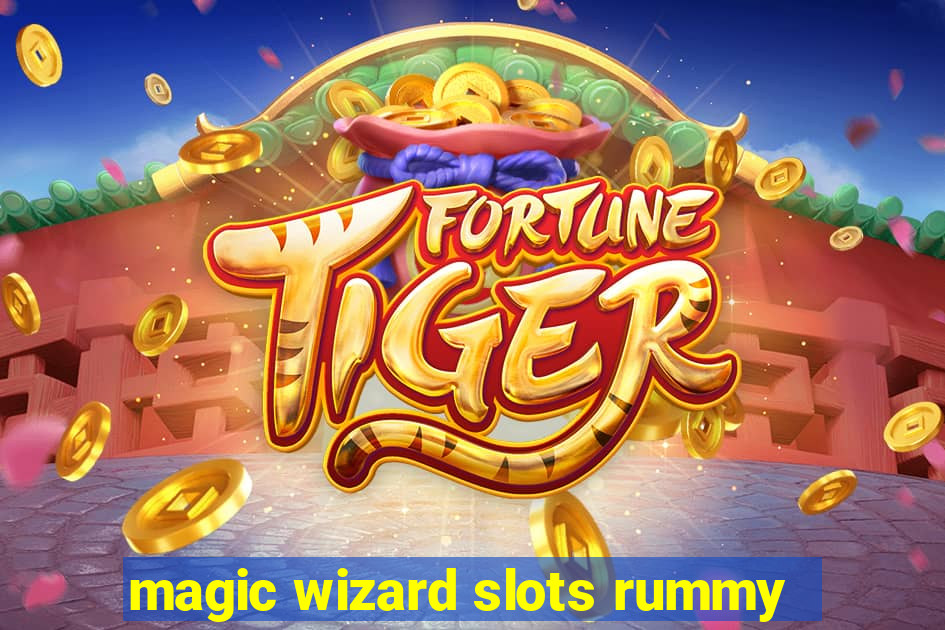 magic wizard slots rummy