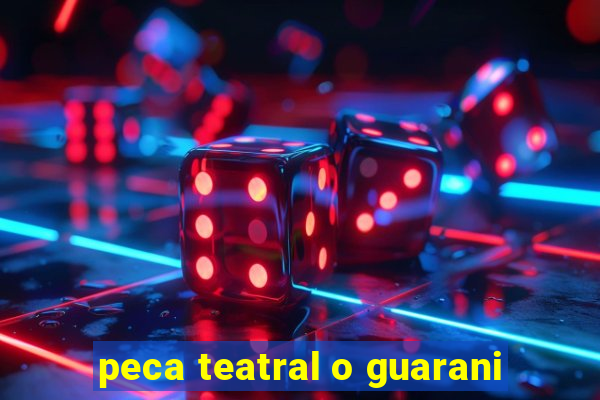 peca teatral o guarani