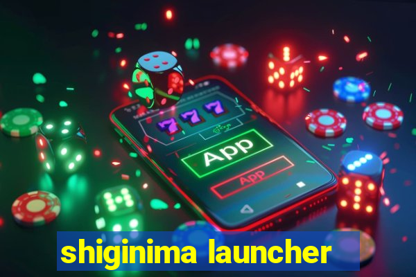 shiginima launcher