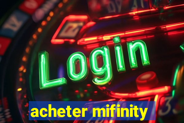 acheter mifinity